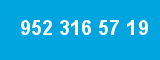952 316 57 19